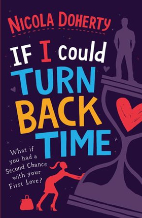 If I Could Turn Back Time: the laugh-out-loud love story of the year! (ebok) av Nicola Doherty