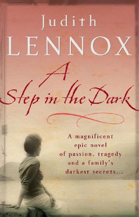 A Step In The Dark - A spellbinding novel of passion, tragedy and dark secrets (ebok) av Judith Lennox