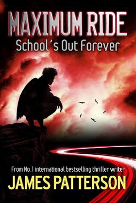 Maximum Ride: School's Out Forever (ebok) av James Patterson