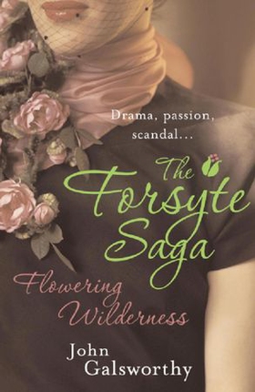 The Forsyte Saga 8: Flowering Wilderness (ebok) av John Galsworthy