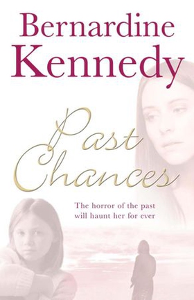 Past Chances - A heartrending family drama psychological suspense, tragedy and independence (ebok) av Bernardine Kennedy