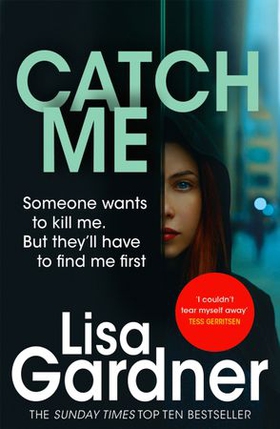 Catch Me (Detective D.D. Warren 6) - An insanely gripping thriller from the bestselling author of BEFORE SHE DISAPPEARED (ebok) av Lisa Gardner