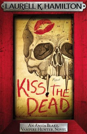 Kiss the Dead (ebok) av Laurell K. Hamilton