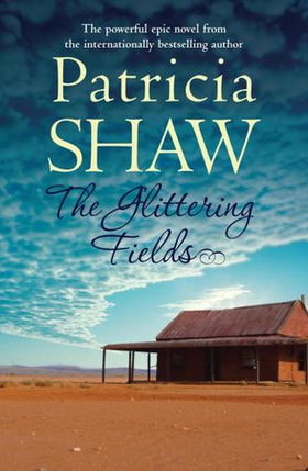 The Glittering Fields - A powerful saga from the Australian gold mines (ebok) av Patricia Shaw