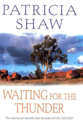 Waiting for the Thunder - A vivid Australian saga of strength and survival (ebok) av Patricia Shaw