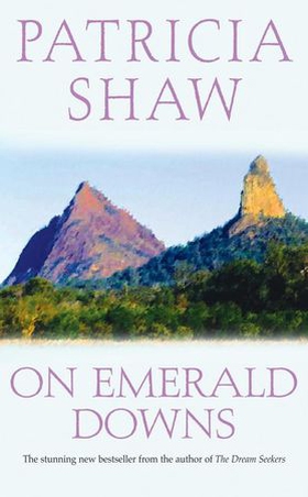 On Emerald Downs - An unputdownable Australian saga of conflict and loyalty (ebok) av Patricia Shaw