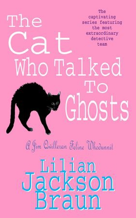 The Cat Who Talked to Ghosts (The Cat Who... Mysteries, Book 10) - An enchanting feline crime novel for cat lovers everywhere (ebok) av Lilian Jackson Braun