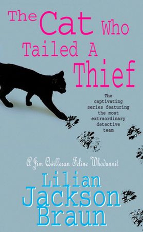 The Cat Who Tailed a Thief (The Cat Who... Mysteries, Book 19) - An utterly delightful feline mystery for cat lovers everywhere (ebok) av Lilian Jackson Braun