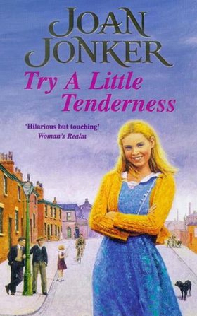 Try a Little Tenderness - A heart-warming wartime saga of a troubled Liverpool family (ebok) av Joan Jonker