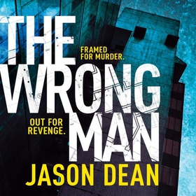 The Wrong Man (James Bishop 1) (lydbok) av Jason Dean