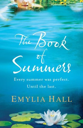 The Book of Summers - The Richard and Judy Bestseller (ebok) av Emylia Hall