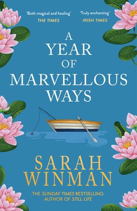 A Year of Marvellous Ways - From the bestselling author of STILL LIFE (ebok) av Sarah Winman