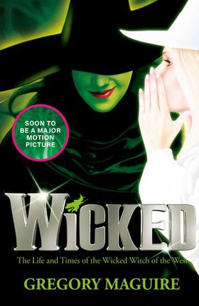 Wicked - the movie and the magic, coming to the big screen this November (ebok) av Gregory Maguire