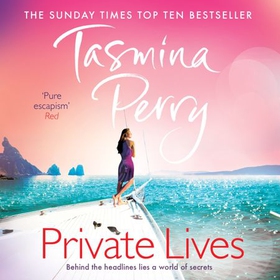 Private Lives - Behind the headlines lies a world of secrets (lydbok) av Tasmina Perry
