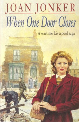 When One Door Closes - A heart-warming saga of love and friendship in a city ravaged by war (Eileen Gillmoss series, Book 1) (ebok) av Joan Jonker