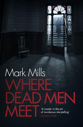 Where Dead Men Meet - The adventure thriller of the year (ebok) av Mark Mills