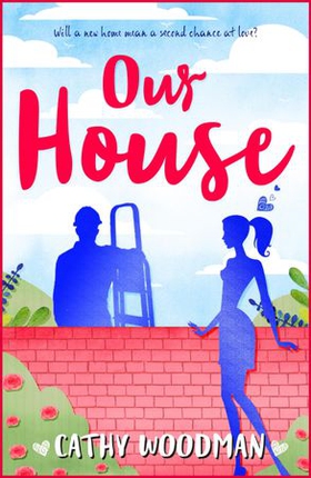 Our House - A laugh-out-loud romantic romp (ebok) av Cathy Woodman