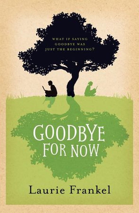 Goodbye For Now (ebok) av Laurie Frankel