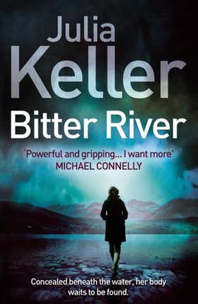 Bitter River (Bell Elkins, Book 2) - An unputdownable murder mystery (ebok) av Julia Keller