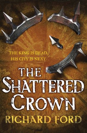 The Shattered Crown (Steelhaven: Book Two) (ebok) av R. S. Ford
