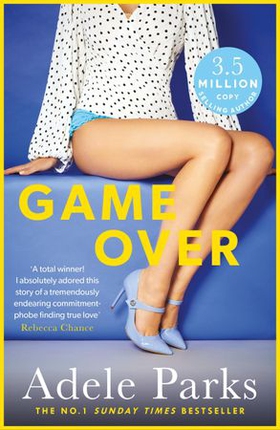 Game Over - A sexy and totally addictive novel from the No. 1 Sunday Times bestseller (ebok) av Adele Parks