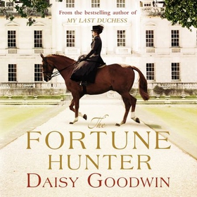 The Fortune Hunter (lydbok) av Daisy Goodwin