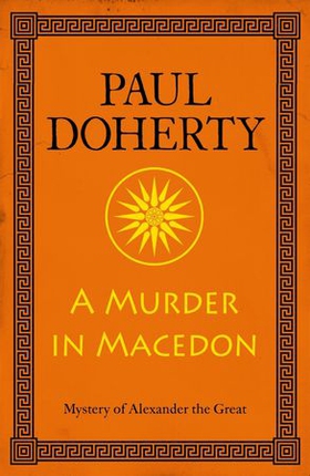 A Murder in Macedon (Alexander the Great Mysteries, Book 1)