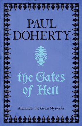 The Gates of Hell (Telamon Triology, Book 3) - A thrilling mystery of murder and adventure (ebok) av Paul Doherty