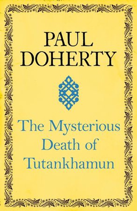 The Mysterious Death of Tutankhamun - Re-opening the case of Egypt's boy king (ebok) av Paul Doherty