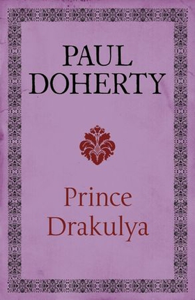 Prince Drakulya - A spellbinding novel of the legendary figure (ebok) av Paul Doherty