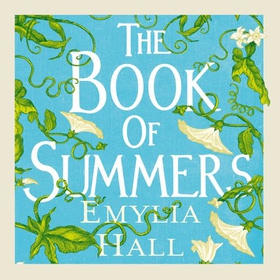 The Book of Summers - The Richard and Judy Bestseller (lydbok) av Emylia Hall