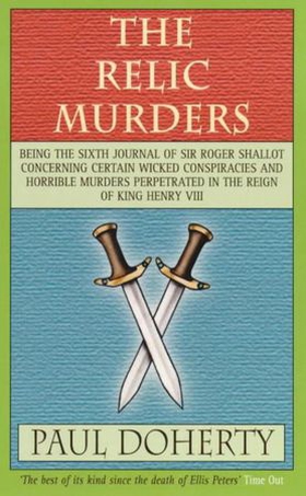 The Relic Murders (Tudor Mysteries, Book 6) - Murder and blackmail abound in this gripping Tudor mystery (ebok) av Paul Doherty