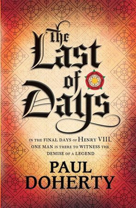 The Last of Days - A gripping mystery of the Tudor Court (ebok) av Paul Doherty