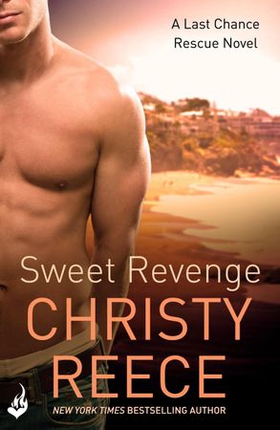 Sweet Revenge: Last Chance Rescue Book 8 (ebok) av Christy Reece