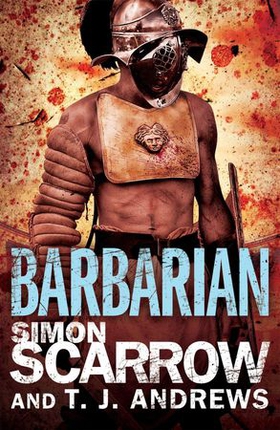 Arena: Barbarian (Part One of the Roman Arena Series) (ebok) av Simon Scarrow