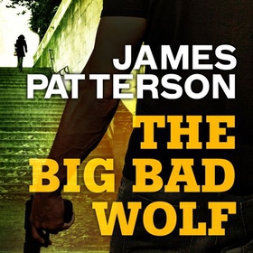 The Big Bad Wolf (lydbok) av James Patterson