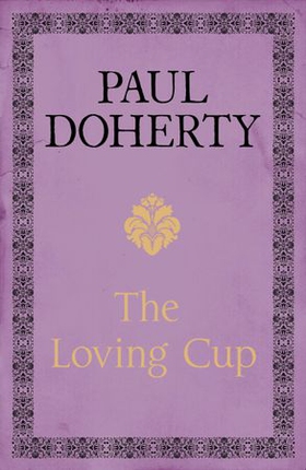 The Loving Cup - A powerful love story of Restoration London (ebok) av Paul Doherty