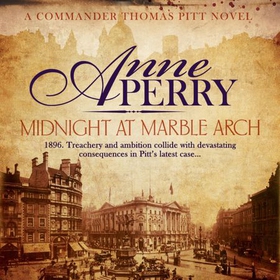 Midnight at Marble Arch (Thomas Pitt Mystery, Book 28) - Danger is only ever one step away... (lydbok) av Anne Perry
