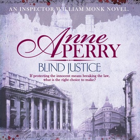 Blind Justice (William Monk Mystery, Book 19) - A dangerous hunt for justice in a thrilling Victorian mystery (lydbok) av Anne Perry