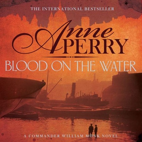 Blood on the Water (William Monk Mystery, Book 20) - An atmospheric Victorian mystery (lydbok) av Anne Perry