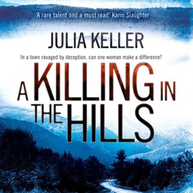 A Killing in the Hills (Bell Elkins, Book 1) - A thrilling mystery of murder and deceit (lydbok) av Julia Keller