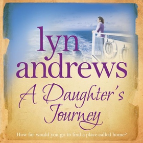 A Daughter's Journey - A compelling and atmospheric saga of love and ambition (lydbok) av Lyn Andrews