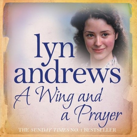 A Wing and a Prayer - A young woman's journey to love and happiness (lydbok) av Lyn Andrews