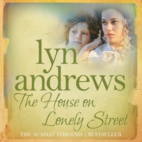The House on Lonely Street - A completely gripping saga of friendship, tragedy and escape (lydbok) av Lyn Andrews