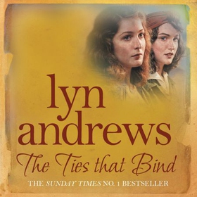 The Ties that Bind - A friendship that can survive war, tragedy and loss (lydbok) av Lyn Andrews