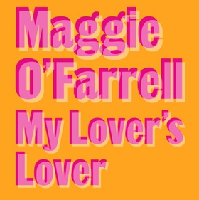 My Lover's Lover - The Sunday Times Bestseller from the Author of Hamnet (lydbok) av Ukjent