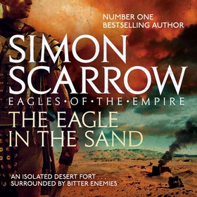 The Eagle In The Sand (Eagles of the Empire 7) - Cato & Macro: Book 7 (lydbok) av Simon Scarrow