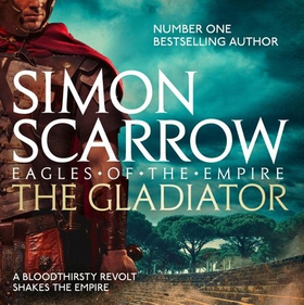 The Gladiator (Eagles of the Empire 9) - Cato & Macro: Book 9 (lydbok) av Simon Scarrow
