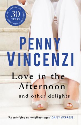 Love in the Afternoon and Other Delights (ebok) av Penny Vincenzi