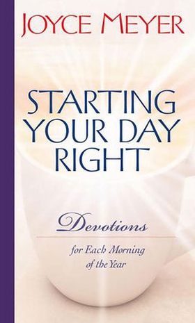 Starting Your Day Right - Devotions for Each Morning of the Year (ebok) av Joyce Meyer